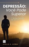 Depressão: Você Pode Superar: Como combater a maior doença do século (eBook, ePUB) Depressão: Você Pode Superar: Como combater a maior doença do século (eBook, ePUB)