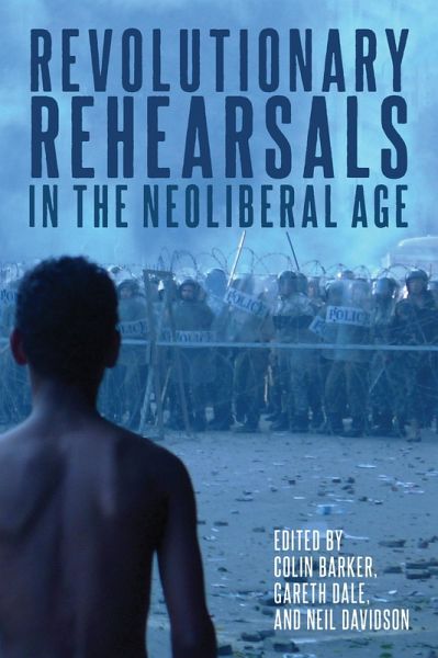 Revolutionary Rehearsals in the Neoliberal Age (eBook, ePUB)