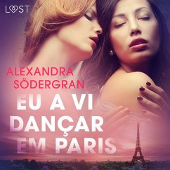 Eu a vi dançar em Paris - Conto Erótico (MP3-Download) - Södergran, Alexandra