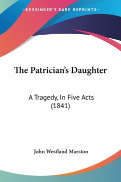 The Patrician's Daughter - Marston, John Westland