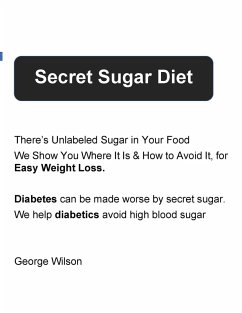 Secret Sugar Diet (eBook, ePUB) - Wilson, George