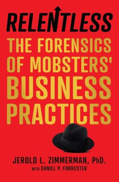 Cover Relentless: The Forensics of Mobsters' Business Practices (eBook, ePUB)