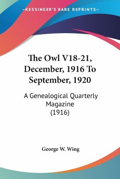 The Owl V18-21, December, 1916 To September, 1920 - Wing, George W.