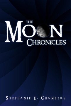 The Moon Chronicles - Chambers, Stephanie E.