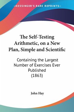 The Self-Testing Arithmetic, on a New Plan, Simple and Scientific - Hay, John