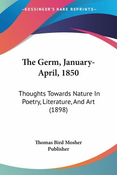 The Germ, January-April, 1850 - Thomas Bird Mosher Publisher