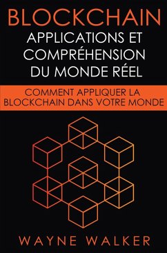 Cover Blockchain: Applications et compréhension du monde réel (eBook, ePUB)