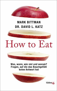 How to Eat (eBook, ePUB) - Bittman, Mark; Katz, David L.