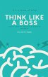 Think Like a Boss- Learn How to Develop... - Bild 1