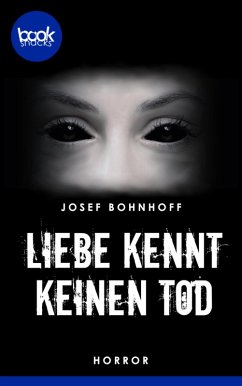 Liebe kennt keinen Tod (eBook, ePUB) - Bohnhoff, Josef