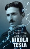 The Collected Works of Nikola Tesla (eBook, ePUB)
