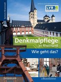 Denkmalpflege im Rheinland - Wie geht das? (eBook, PDF)