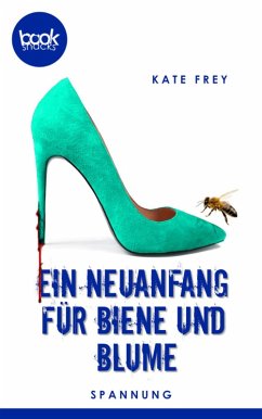 Ein Neuanfang für Biene und Blume (eBook, ePUB) - Frey, Kate