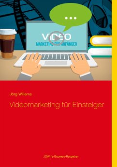 Videomarketing für Einsteiger (eBook, ePUB) - Willems, Jörg