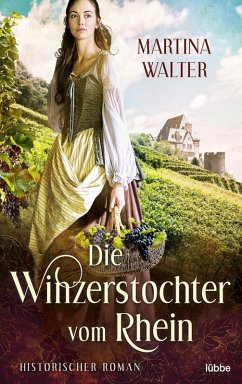 Die Winzerstochter vom Rhein (eBook, ePUB) - Walter, Martina