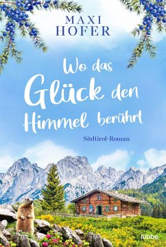 Wo das Glück den Himmel berührt (eBook, ePUB) - Hofer, Maxi