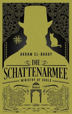 Die Schattenarmee / Ministry of Souls Bd.2 (eBook, ePUB) - El-Bahay, Akram