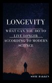 Longevity: What Can You Do To Live Longer According To Modern Science? (eBook, ePUB)