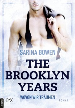 Wovon wir träumen / The Brooklyn Years Bd.4 (eBook, ePUB) - Bowen, Sarina