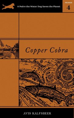 Cover Copper Cobra (A Pedro the Water Dog Saves the Planet Primer, #4) (eBook, ePUB)