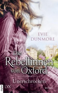 Unerschrocken / Die Rebellinnen von Oxford Bd.2 (eBook, ePUB) - Dunmore, Evie