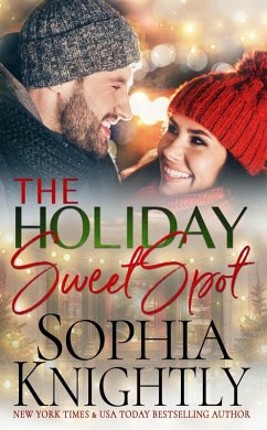 The Holiday Sweet Spot (Falcons in Love, #2) (eBook, ePUB) - Knightly, Sophia