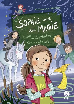 Eine zauberhafte Klassenfahrt / Sophie und die Magie Bd.2 (eBook, ePUB) - Martin, Katharina