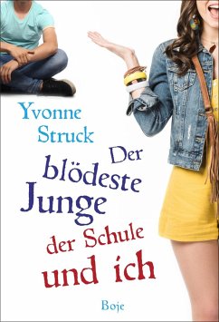 Der blödeste Junge der Schule und ich (eBook, ePUB) - Struck, Yvonne