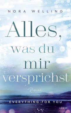 Alles, was du mir versprichst (eBook, ePUB) - Welling, Nora