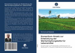 Konsortium-Ansatz zur Entwicklung der Wertschöpfungskette für Lebensmittel - Ejewule, Emmanuel