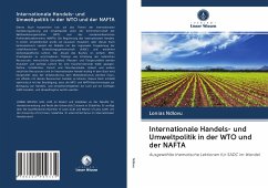 Internationale Handels- und Umweltpolitik in der WTO und der NAFTA - Ndlovu, Lonias