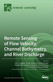 Remote Sensing of Flow Velocity, Channel Bathymetry, and River Discharge Remote Sensing of Flow Velocity, Channel Bathymetry, and River Discharge