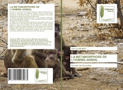 LA METAMORPHOSE DE L'HOMME-ANIMAL - MALANGO, Jean-Luc