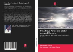 Uma Nova Pandemia Global Arqueal Humana - Kurup, Ravikumar;Achutha Kurup, Parameswara