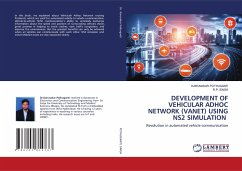 DEVELOPMENT OF VEHICULAR ADHOC NETWORK (VANET) USING NS2 SIMULATION - POTHUGANTI, KARUNAKAR;Singh, R.P.
