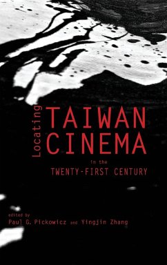 Locating Taiwan Cinema in the Twenty-First Century - Pickowicz, Paul G; Zhang, Yingjin