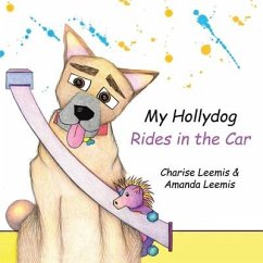 My Hollydog Rides in the Car - Leemis, Charise