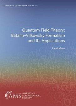 Quantum Field Theory: Batalin-Vilkovisky Formalism and Its Applications - Mnev, Pavel