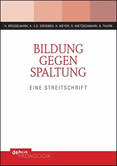 Bildung gegen Spaltung - Brügelmann, Hans;Groeben, Annemarie von der;Meyer, Hilbert
