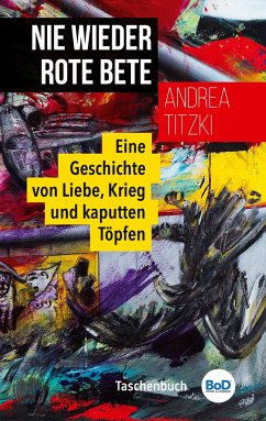 Nie wieder Rote Bete - Titzki, Andrea