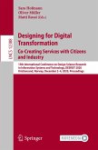 Designing for Digital Transformation. Co-Creating Services with Citizens and Industry