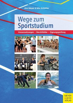 Wege zum Sportstudium - Meyer, Jörn;Schöttler, Nils