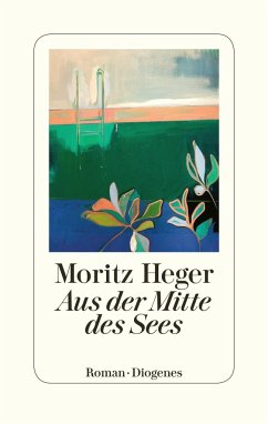 Aus der Mitte des Sees - Heger, Moritz