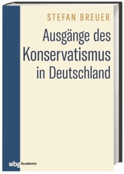 Ausgänge des Konservatismus - Breuer, Stefan