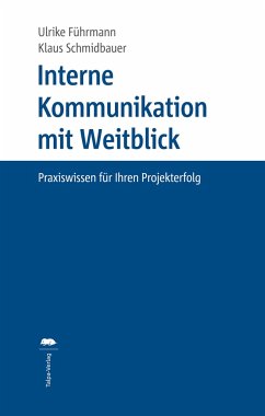 Interne Kommunikation mit Weitblick - Führmann, Ulrike;Schmidbauer, Klaus