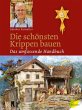 Die schönsten Krippen bauen - Bild 1