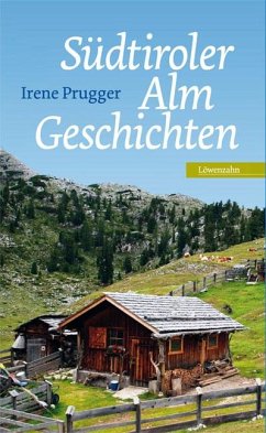 Südtiroler Almgeschichten - Prugger, Irene