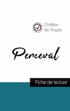 Perceval de Chrétien de Troyes (fiche de lecture et analyse complète de l'oeuvre) - Chrétien De Troyes