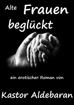 Cover Alte Frauen beglückt (eBook, ePUB)