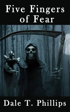 Five Fingers of Fear (eBook, ePUB) - Phillips, Dale T.